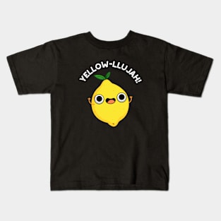 Yellow-llujah Cute Lemom Pun Kids T-Shirt